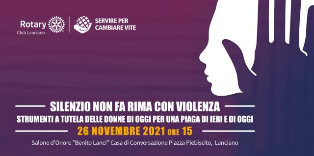Convegno "Silenzio non fa rima con violenza - Strumenti a tutela delle donne di oggi per una piaga di ieri e di oggi" - Lanciano 26 novembre 2021
